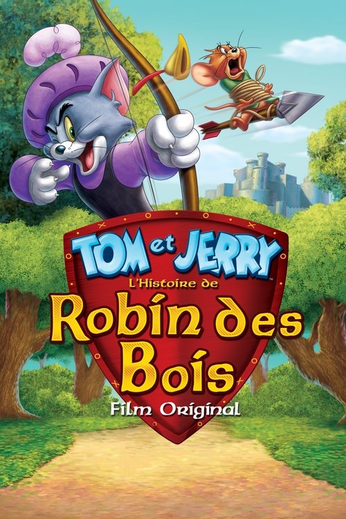 Poster image du film Tom et Jerry : L'Histoire de Robin des Bois Tom et Jerry : L'Histoire de Robin des Bois
