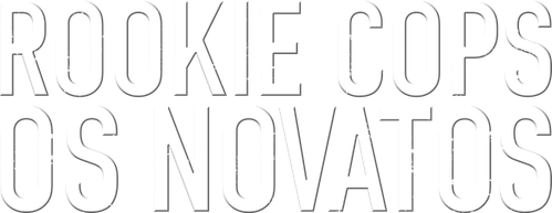 Rookie Cops: Os Novatos - Logo 2