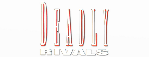 Deadly Rivals