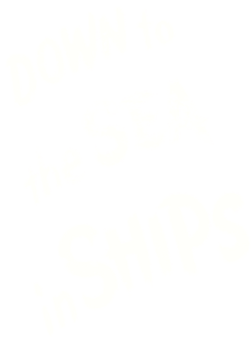 Down to the Sea in Ships