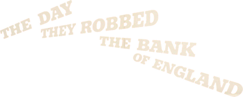 The Day They Robbed the Bank of England