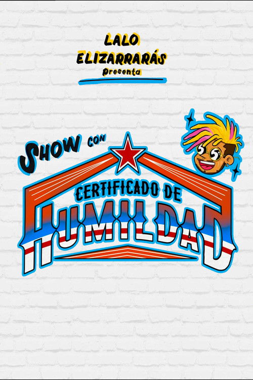 Cartell de Lalo Elizarrarás: Show Con Certificado De Humildad