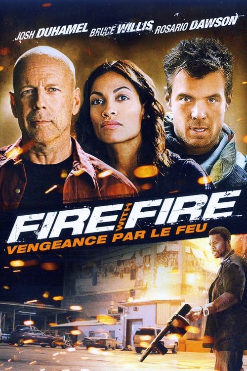 Fire with Fire : Vengeance par le feu (2012)