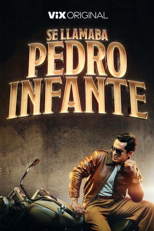 Se llamaba Pedro Infante, S01 - (2023)