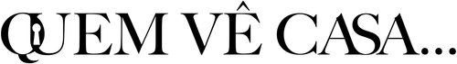 Quem Vê Casa... - Logo 3