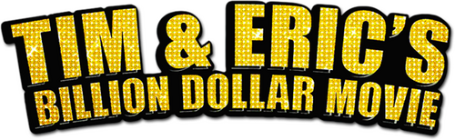 Tim and Eric's Billion Dollar Movie