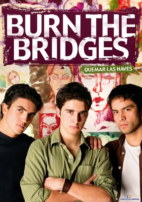 Download Now Burn the Bridges (2007) Movie Full 1080p Without Downloading Streaming Online