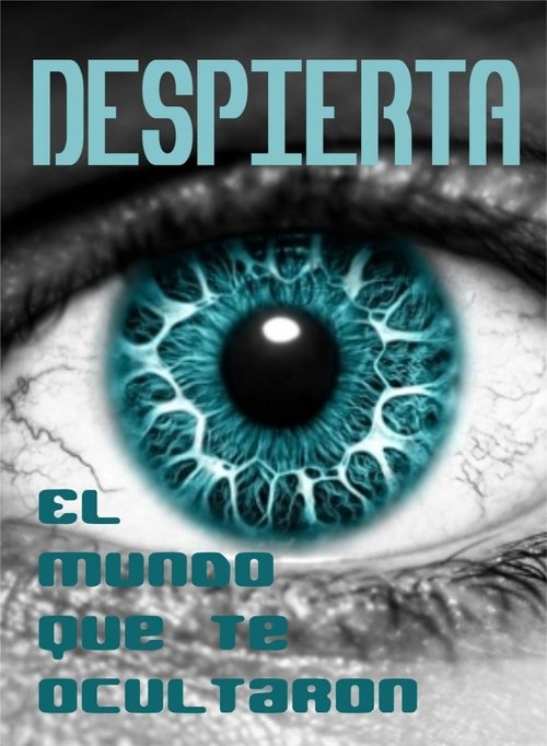 Despierta El Mundo Que Te Ocultaron Documental movie poster player