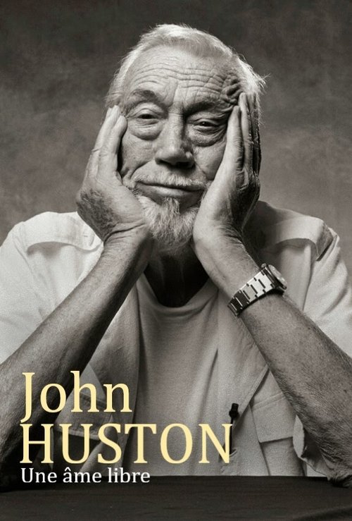 John Huston, une âme libre (2021) poster