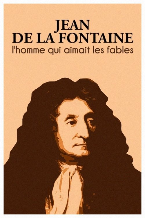 Jean de La Fontaine : l'homme qui aimait les fables Jean de La Fontaine : l'homme qui aimait les fables