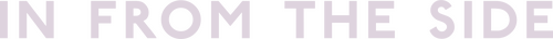 In from the Side
