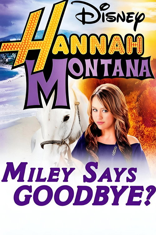 Hannah Montana: Miley Says Goodbye