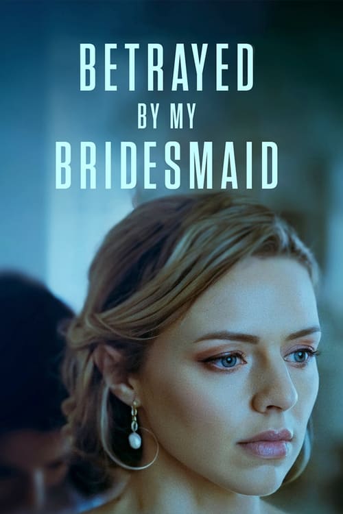 Betrayed by My Bridesmaid Poster