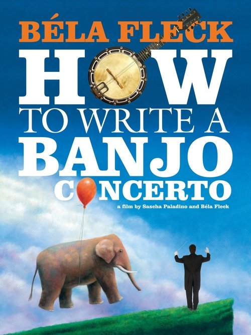 Bela Fleck: How to Write a Banjo Concerto poster