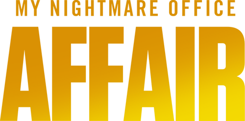 My Nightmare Office Affair