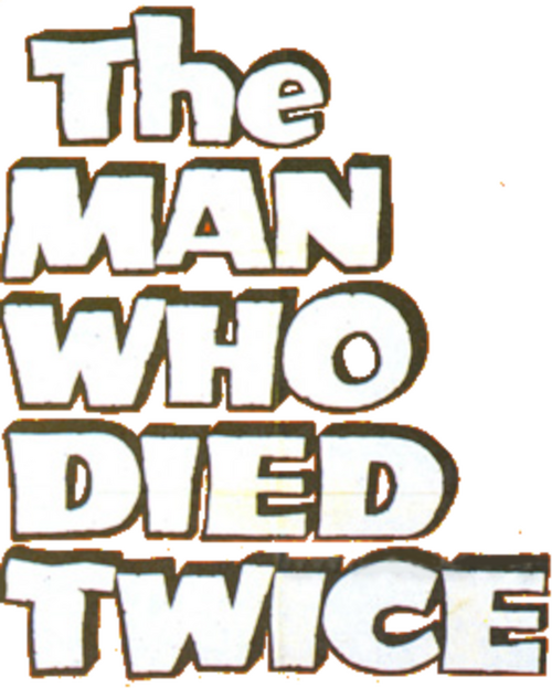 The Man Who Died Twice