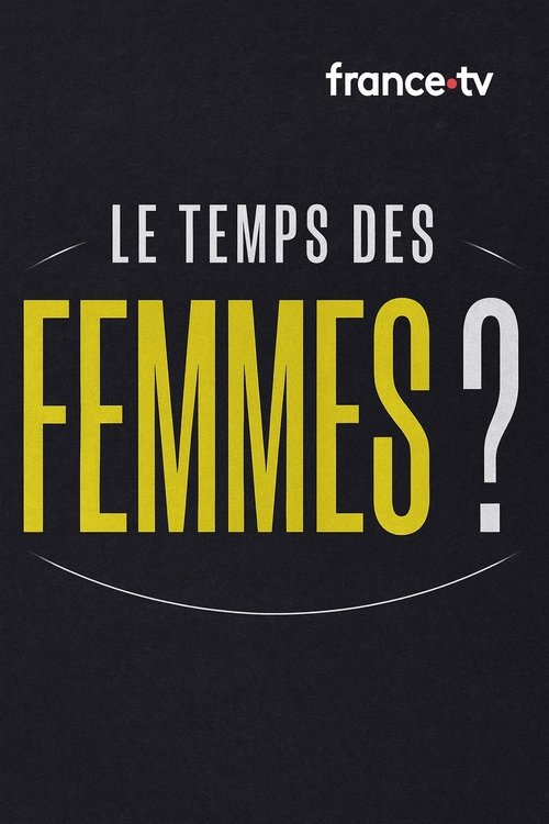 Le temps des femmes ?