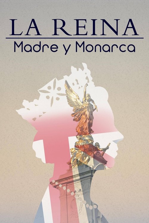La reina: madre y monarca