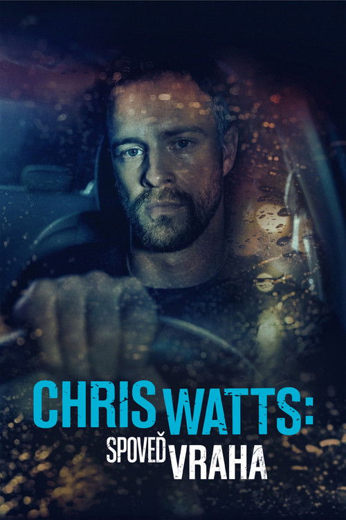 Chris Watts: Confessions of a Killer poster