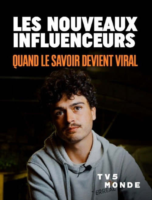 Les nouveaux influenceurs, quand le savoir devient viral poster