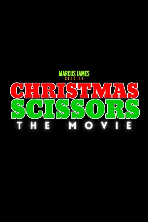Christmas Scissors: The Movie