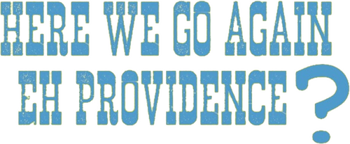 Here We Go Again, Eh Providence?