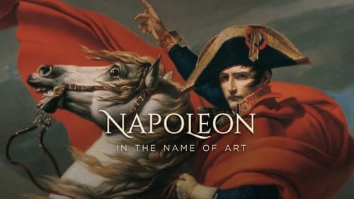 Napoleon: In the Name of Art