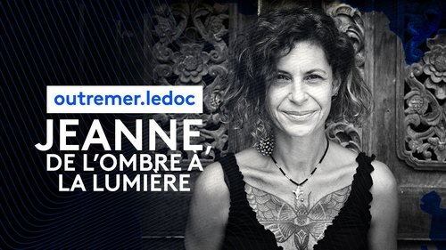 Jeanne, de l'ombre à la lumière