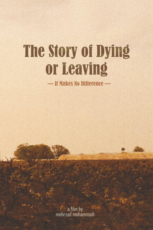 The Story of Dying or Leaving — It Makes No Difference