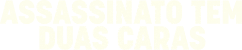 Assassinato Tem Duas Caras