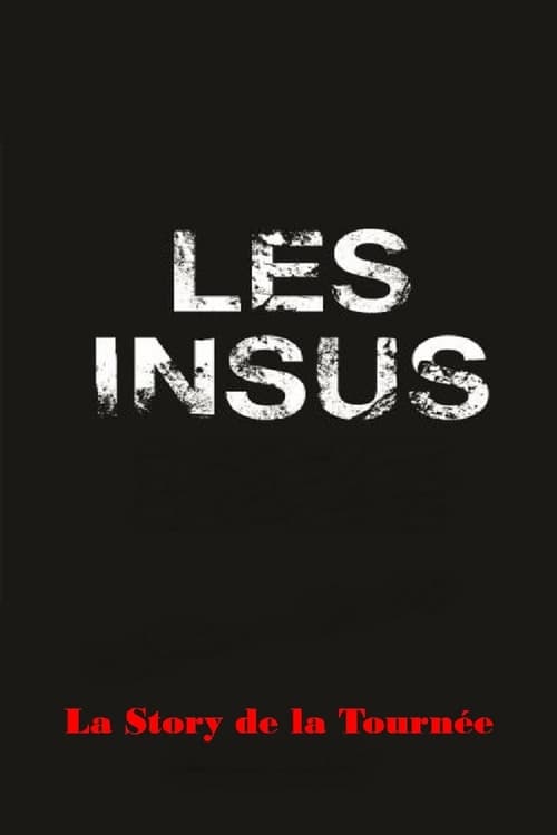 Les Insus-Portables : la Story de la Tournée 2017