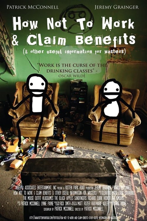 Ver pelicula How Not to Work & Claim Benefits... (and Other Useful Information for Wasters) Online
