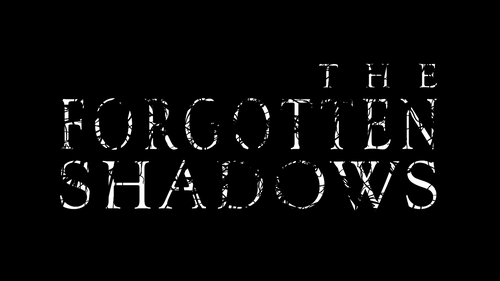 The Forgotten Shadows