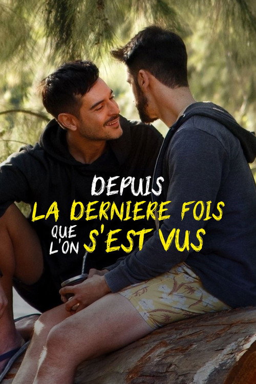 Depuis la dernière fois que l'on s'est vus
