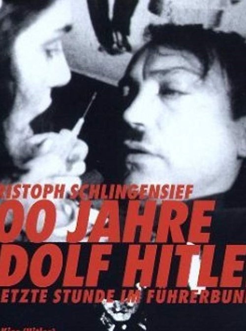 100 Jahre Adolf Hitler - Die letzte Stunde im Führerbunker movie poster player