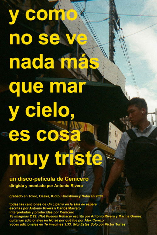 Y como no se ve nada más que mar y cielo, es cosa muy triste poster