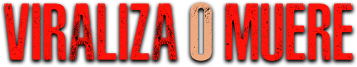 Viraliza o Muere