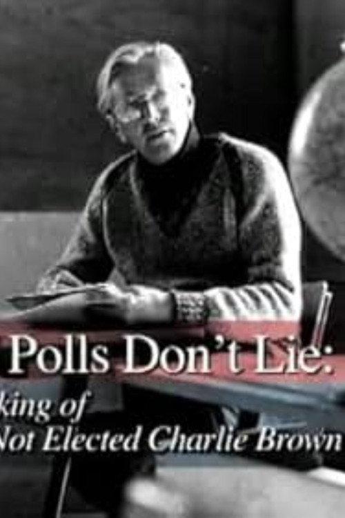 The Polls Don't Lie: The Making of "You're Not Elected, Charlie Brown"