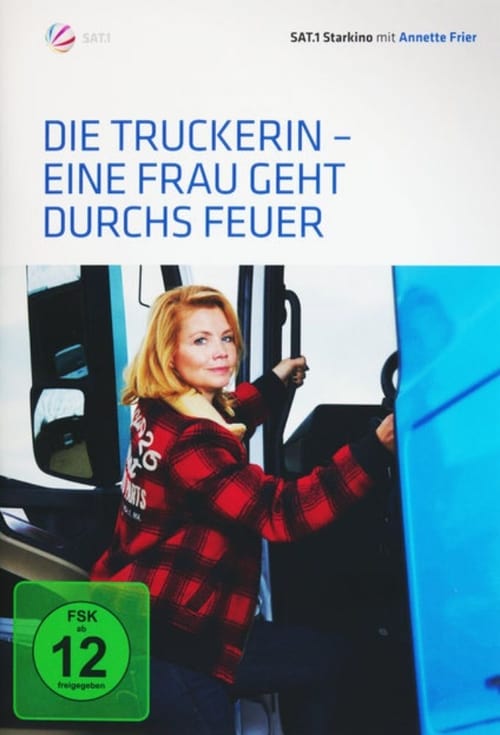 Die Truckerin - Eine Frau geht durchs Feuer 2016