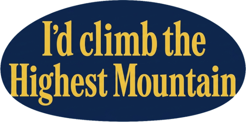 I'd Climb the Highest Mountain