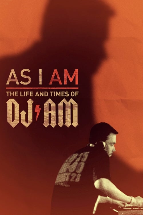 As I AM: the Life and Times of DJ AM poster