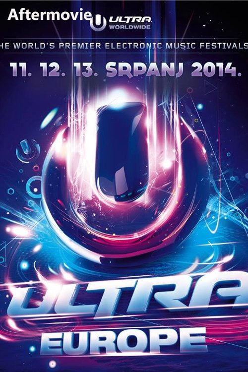 Ultra Music Festival - Memories of Ultra Worldwide 2014 Aftermovie movie poster player