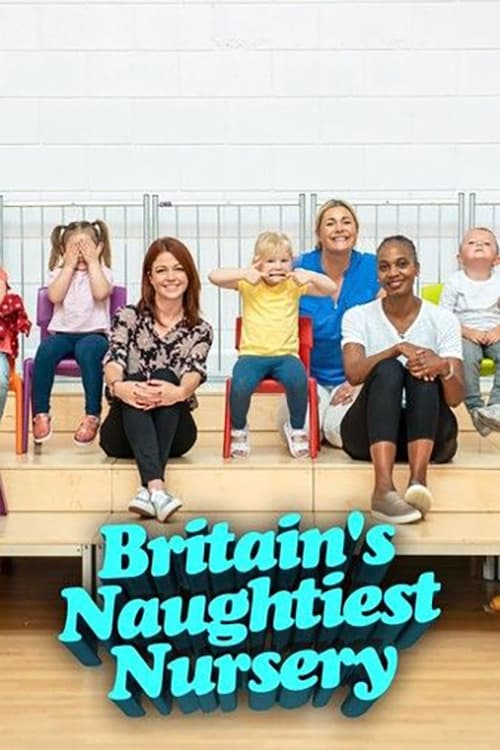 Britain's Naughtiest Nursery (2019)