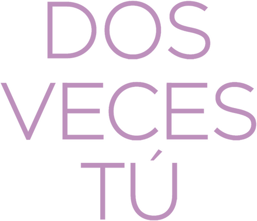 Dos veces tú