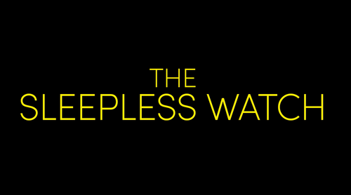 The Sleepless Watch