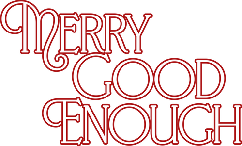 Merry Good Enough
