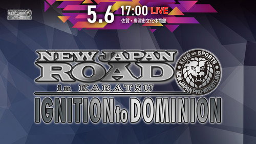 NEW JAPAN ROAD in KARATSU －IGNITION to DOMINION