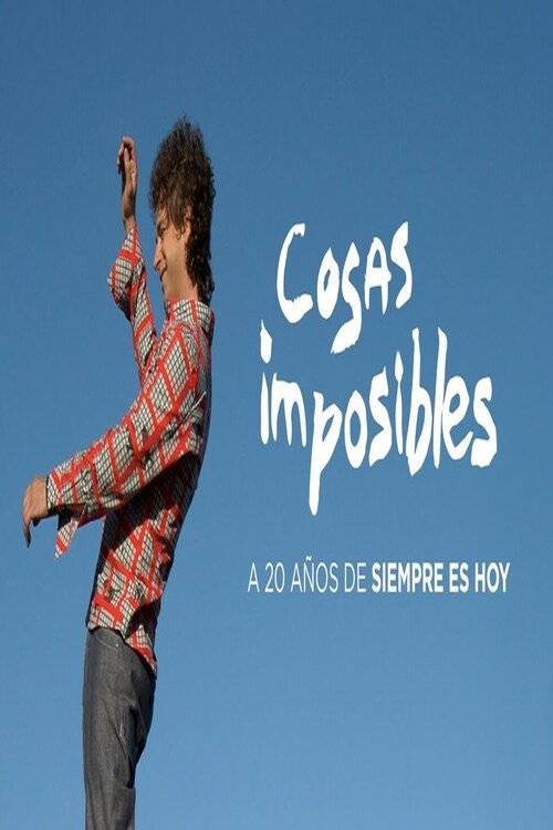 Cosas imposibles: a 20 años de "Siempre es hoy"