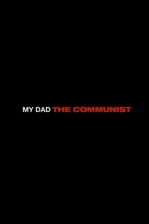 My Dad the Communist 2009