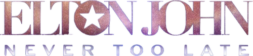 Elton John: Never Too Late